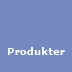 Produkter